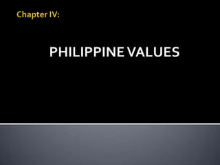 PHILIPPINE VALUES
 