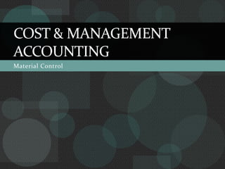 Material Control Cost & Management Accounting 