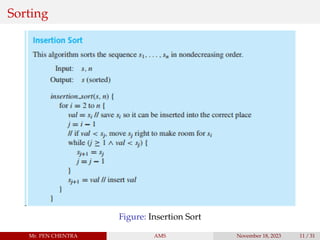 Sorting
Figure: Insertion Sort
Mr. PEN CHENTRA AMS November 18, 2023 11 / 31
 