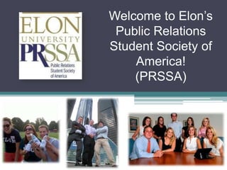Welcome to Elon’s Public Relations Student Society of America!(PRSSA) 