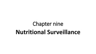 Chapter nine
Nutritional Surveillance
 