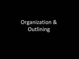 Organization & Outlining 