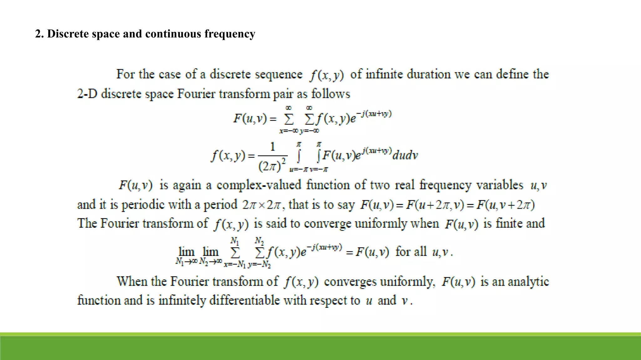 2. Discrete space and continuous frequency
 