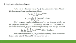 2. Discrete space and continuous frequency
 