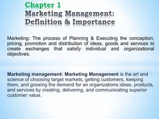 Marketing: The process of Planning & Executing the conception,
pricing, promotion and distribution of ideas, goods and ser...