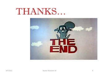 Heydar Abdullahi Ali 8
THANKS…
8/9/2022
 
