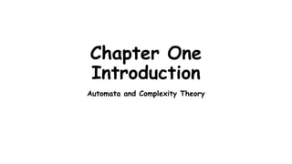 Automata Chapter One Chapter One - Introduction to automata and complexity theory | PPTX
