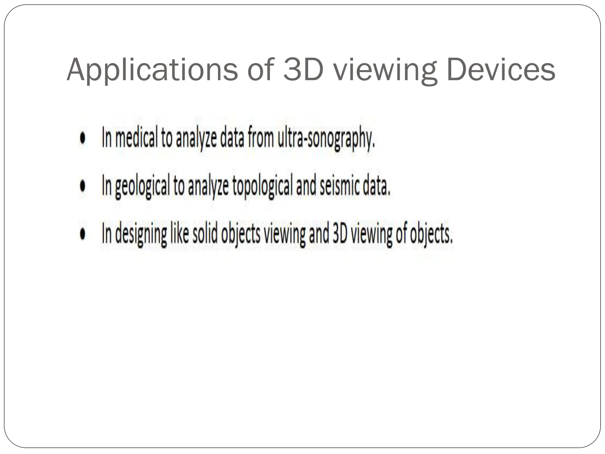 Applications of 3D viewing Devices
 