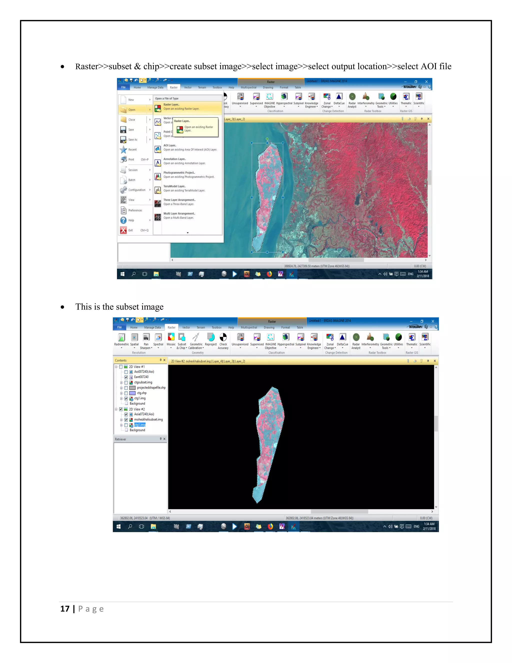 17 | P a g e
 Raster>>subset & chip>>create subset image>>select image>>select output location>>select AOI file
 This is the subset image
 