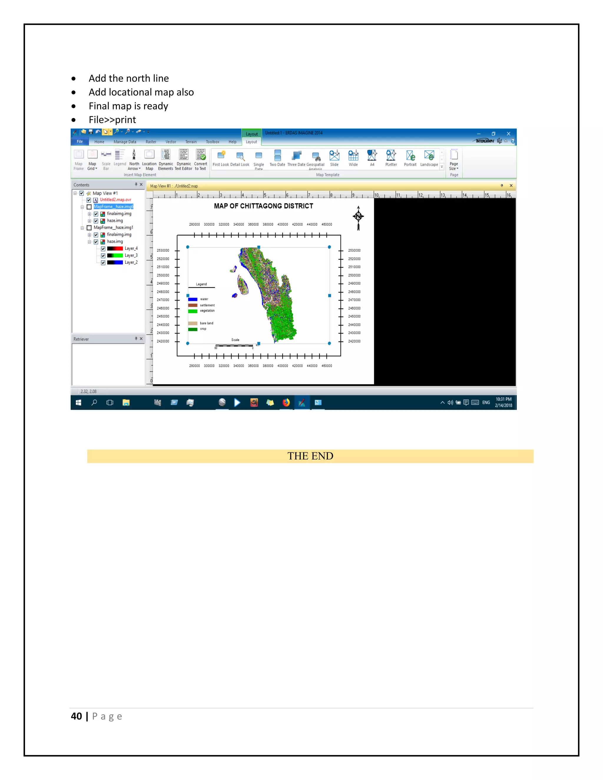 40 | P a g e
 Add the north line
 Add locational map also
 Final map is ready
 File>>print
THE END
 