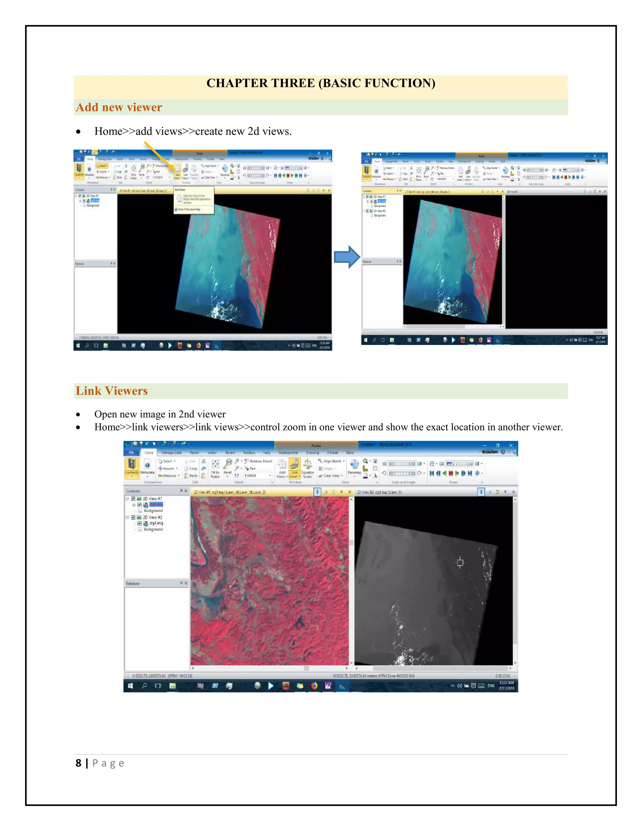8 | P a g e
CHAPTER THREE (BASIC FUNCTION)
Add new viewer
 Home>>add views>>create new 2d views.
Link Viewers
 Open new image in 2nd viewer
 Home>>link viewers>>link views>>control zoom in one viewer and show the exact location in another viewer.
 