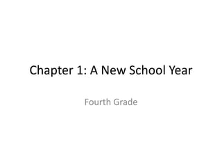 Chapter 1: A New School Year
Fourth Grade
 
