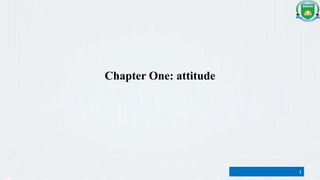 Chapter One: attitude
1
 