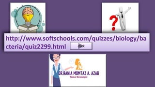 http://www.softschools.com/quizzes/biology/ba
cteria/quiz2299.html click
 