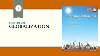 1
CHAPTER ONE
GLOBALIZATION
 