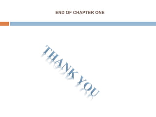 END OF CHAPTER ONE
 