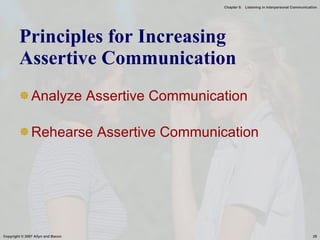 Principles for Increasing Assertive Communication Analyze Assertive Communication Rehearse Assertive Communication 