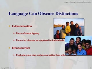 Language Can Obscure Distinctions Indiscrimination Form of stereotyping Focus on classes as opposed to individuals Ethnocentrism Evaluate your own culture as better than other cultures Microsoft Image 