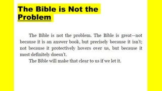 The Bible is Not the
Problem
 