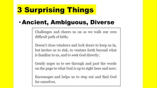 3 Surprising Things
•Ancient, Ambiguous, Diverse
 