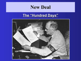 New Deal The “Hundred Days” 