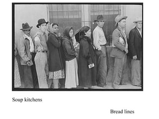 Soup kitchens Bread lines 