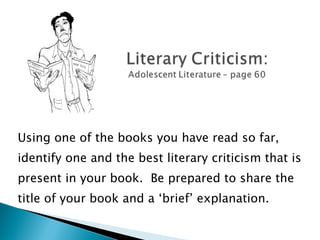 Using one of the books you have read so far,  identify one and the best literary criticism that is present in your book.  Be prepared to share the  title of your book and a ‘brief’ explanation. Norton, Through the Eyes of a Child - 8th Edition  Professor K.C. Boyd 