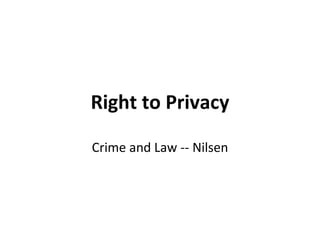 Right to Privacy Crime and Law -- Nilsen 