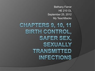 Bethany Farrar
        HE 210 OL
September 25, 2012
    My TeachBacks
 