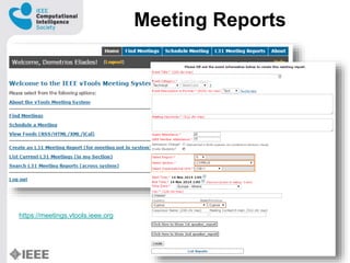 Meeting Reports
https://meetings.vtools.ieee.org
 