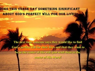 Q: Which chapter is in the center of the Bible? A: Psalms 118 