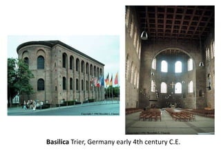 Basilica Trier, Germany early 4th century C.E. 
 