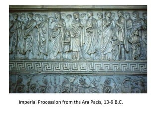 Imperial Procession from the Ara Pacis, 13-9 B.C. 
 