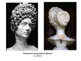 Portrait of a Young Flavian Woman 
ca. 90 AD. 
 