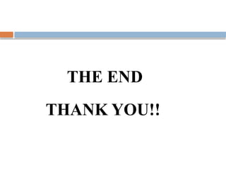 THE END
THANK YOU!!
 