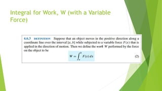 Integral for Work, W (with a Variable
Force)
 