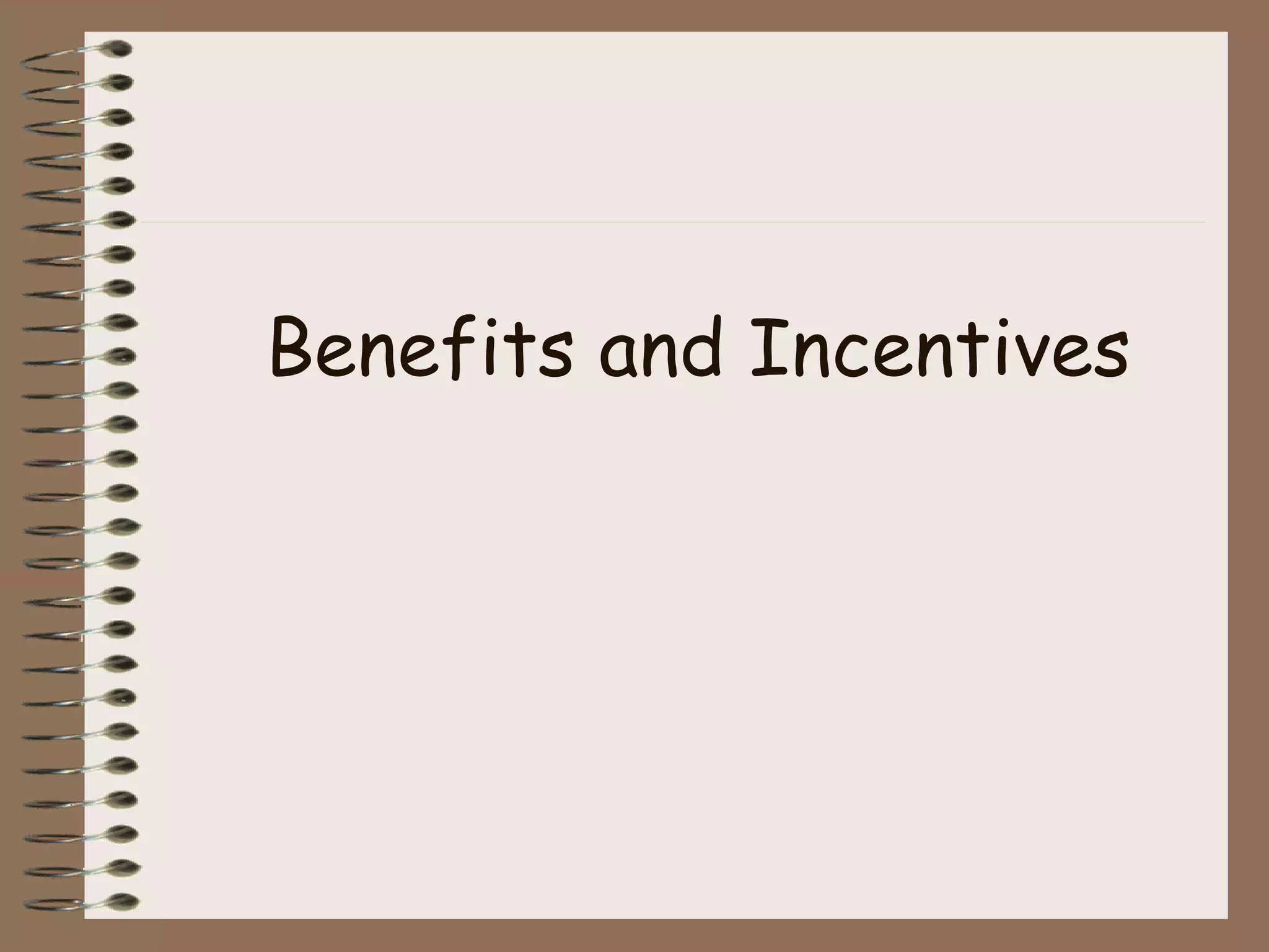 Benefits and Incentives 