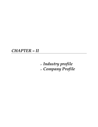 CHAPTER – II



Industry profile
Company Profile

 