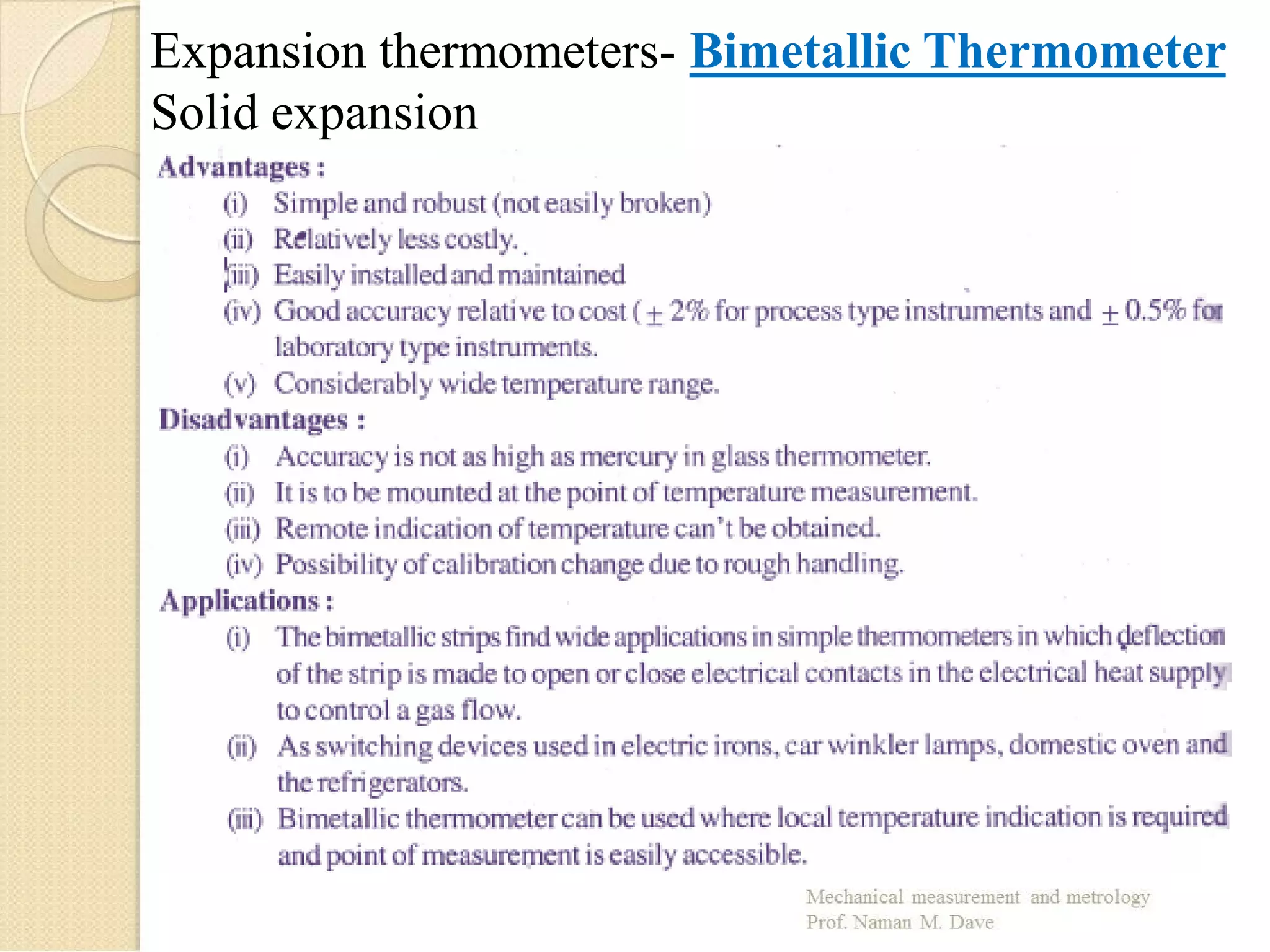 Expansion thermometers- Bimetallic Thermometer
Solid expansion
 