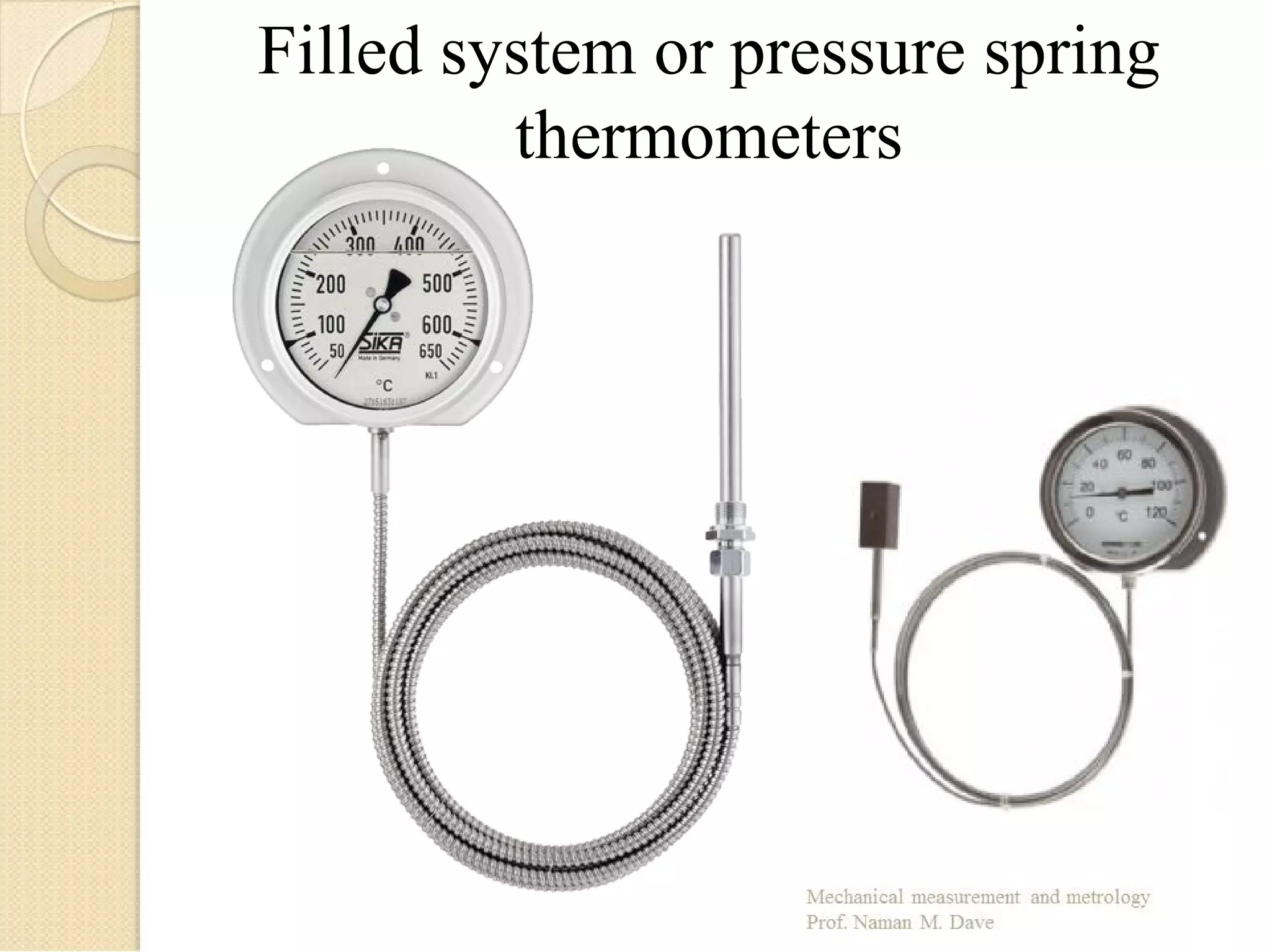 Filled system or pressure spring
thermometers
 
