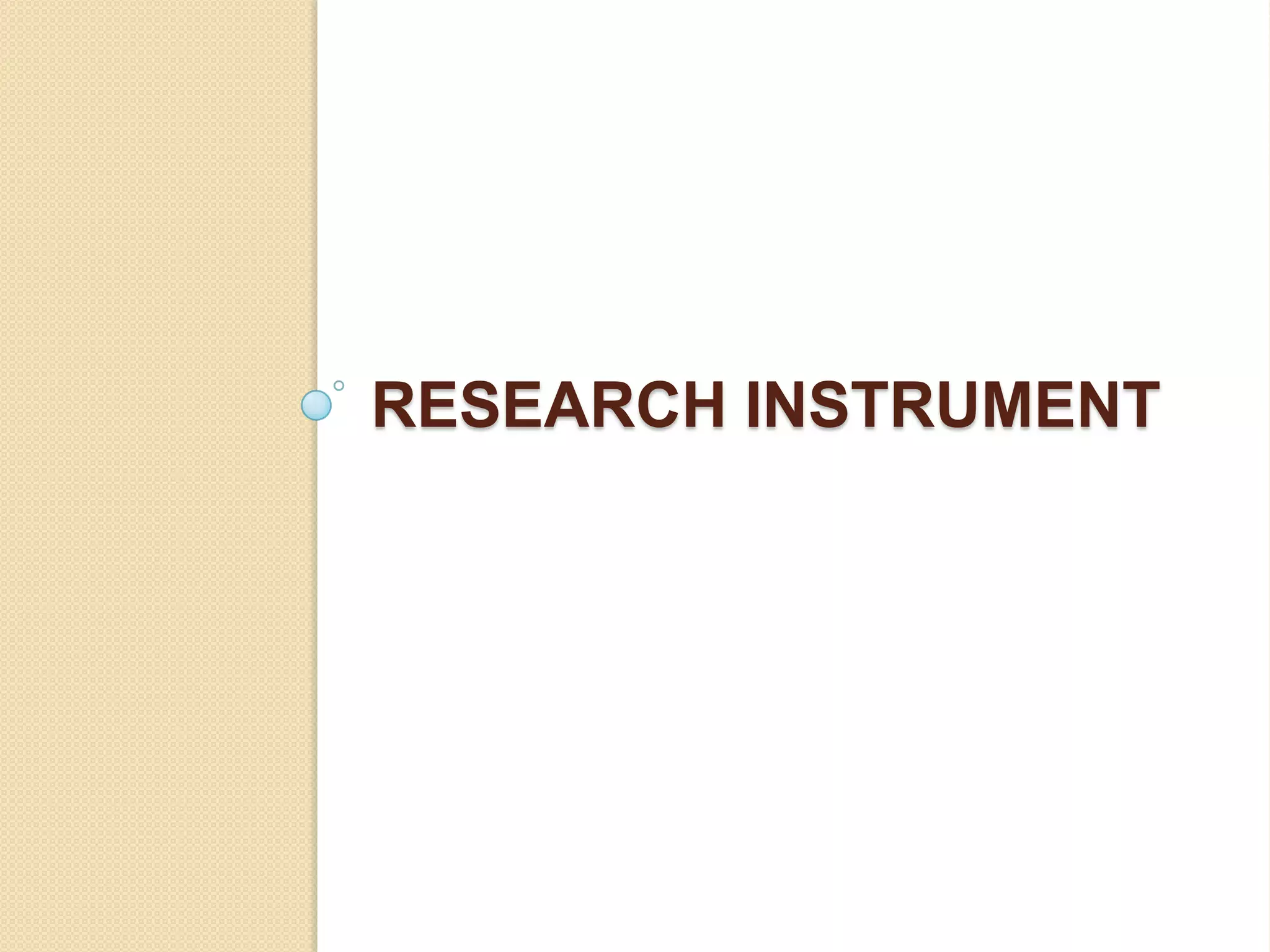 RESEARCH INSTRUMENT
 