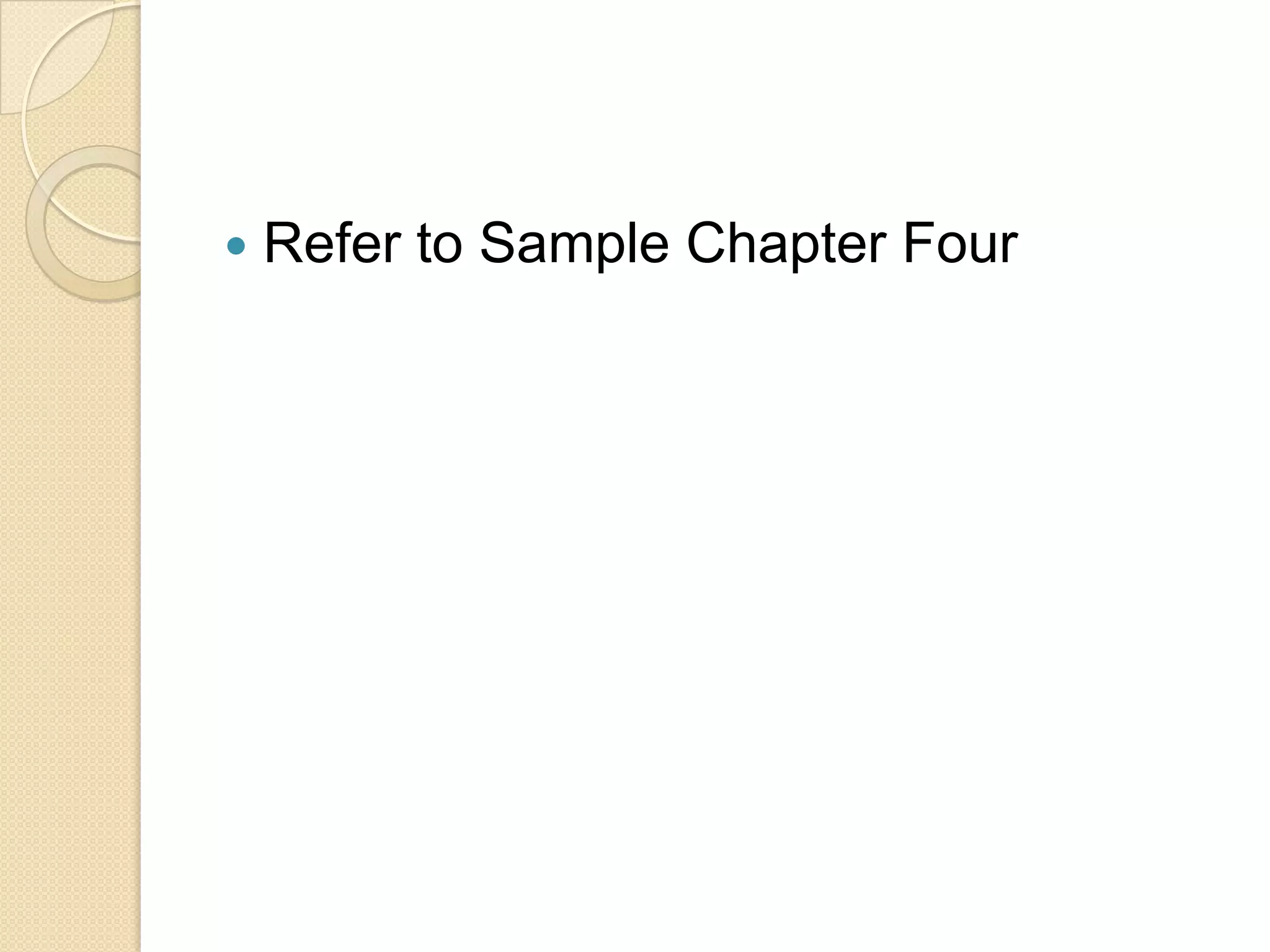    Refer to Sample Chapter Four
 
