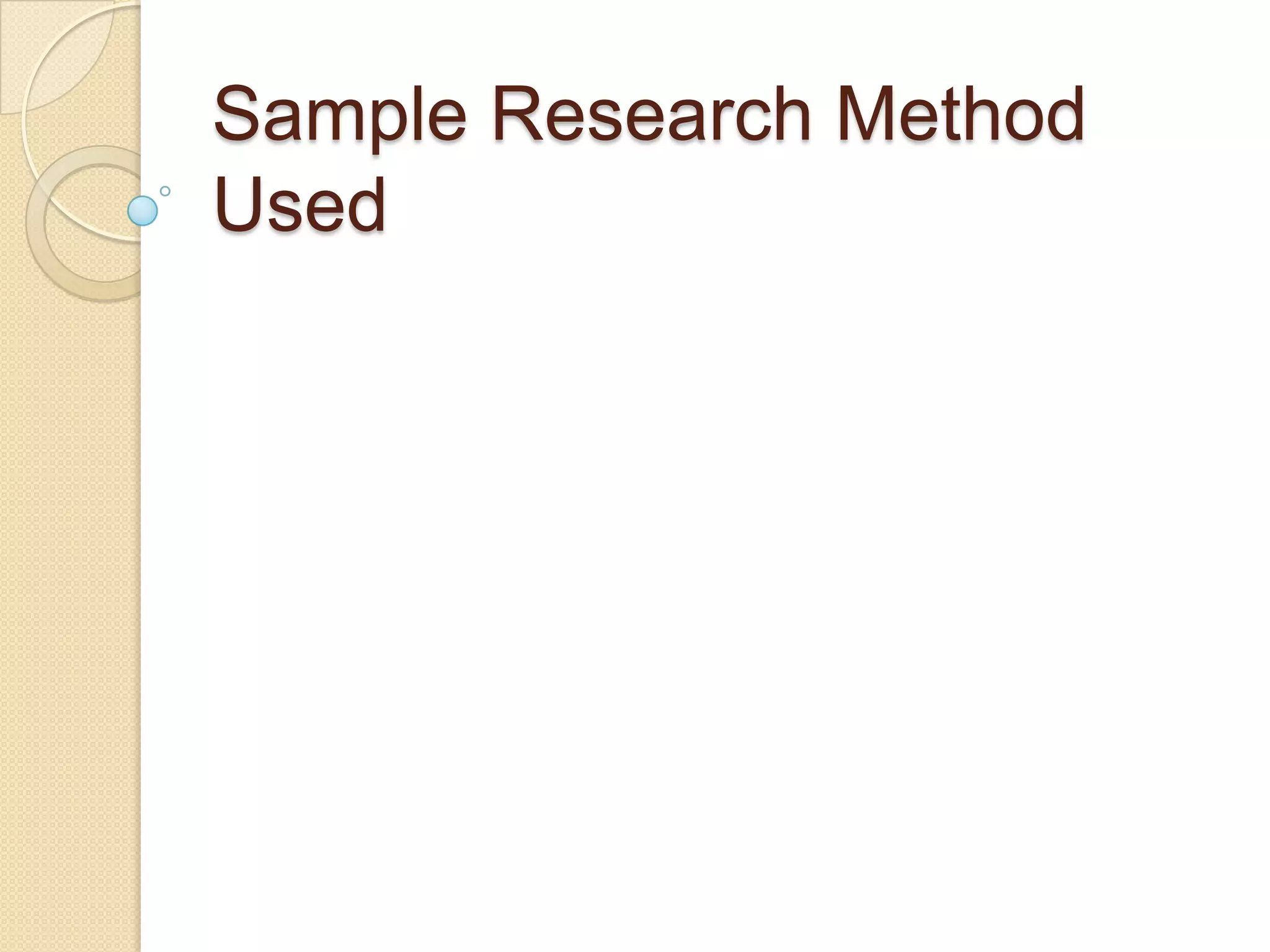 Sample Research Method
Used
 