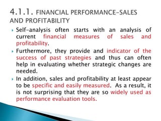  Self-analysis often starts with an analysis of
current financial measures of sales and
profitability.
 Furthermore, the...