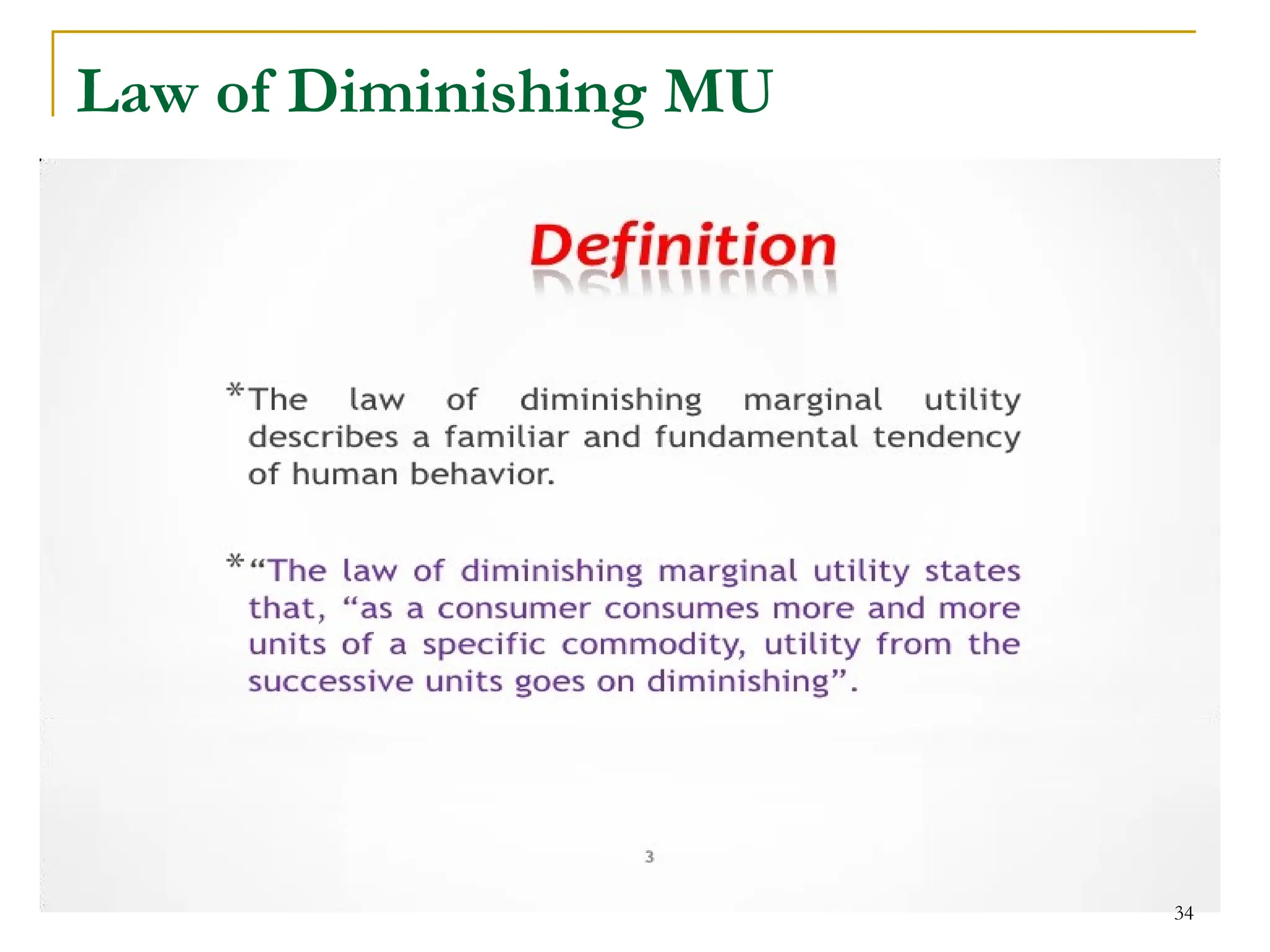 Law of Diminishing MU
34
 