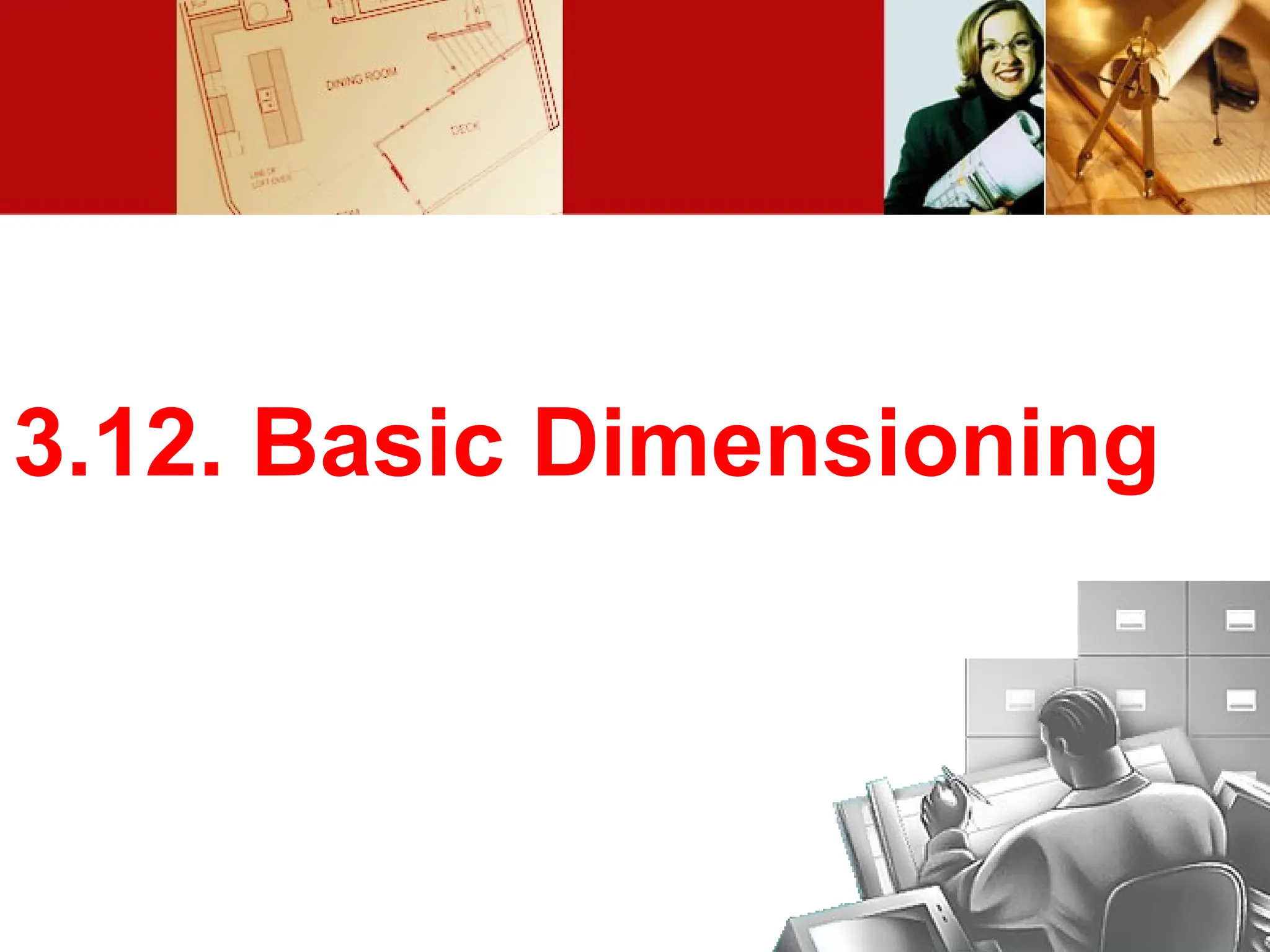 3.12. Basic Dimensioning
 