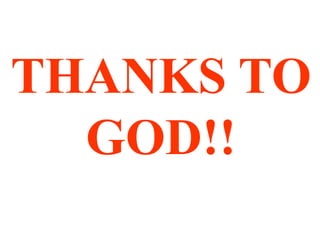 THANKS TO
GOD!!
 