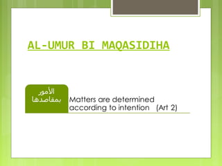 AL-UMUR BI MAQASIDIHA
 