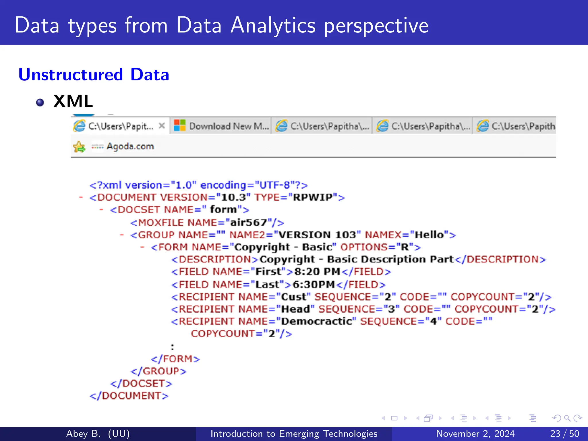 Data types from Data Analytics perspective
Unstructured Data
XML
Abey B. (UU) Introduction to Emerging Technologies November 2, 2024 23 / 50
 