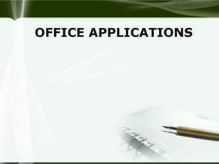 OFFICE APPLICATIONS
 
